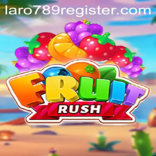 Discover the Exciting World of FruitRush: Game Mechanics and the Buzz Around 'LaRo789'