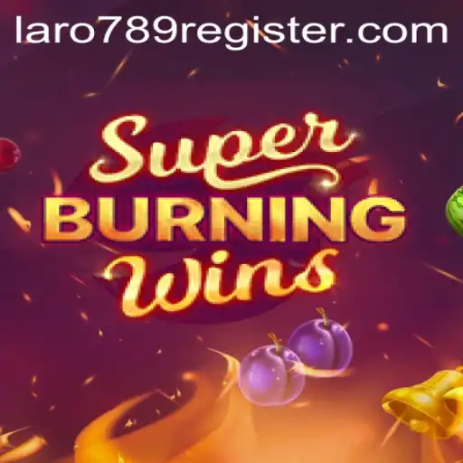 Exploring the Exciting World of SuperBurningWins with LaRo789