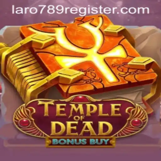 Exploring the Exciting World of Temple of Dead Bonus Buy and the Intriguing Dynamics of LaRo789